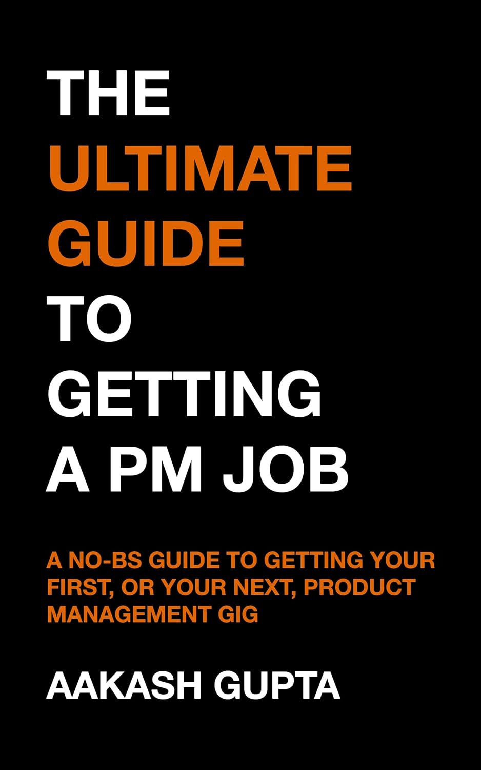 The Ultimate Guide to Getting a PM Job: A No-BS Guide to Getting Your First, or Your Next, Product Management Job audiobook cover
