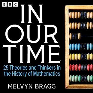 In Our Time: 25 Theories and Thinkers in the History of Mathematics: A BBC Radio 4 Collection audiobook cover