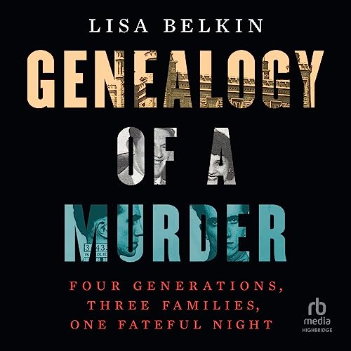 Genealogy of a Murder: Four Generations, Three Families, One Fateful Night audiobook cover