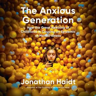 The Anxious Generation: How the Great Rewiring of Childhood Is Causing an Epidemic of Mental Illness audiobook cover