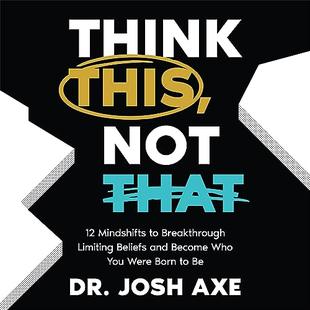 Think This, Not That: 12 Mindshifts to Breakthrough Limiting Beliefs and Become Who You Were Born to Be audiobook cover