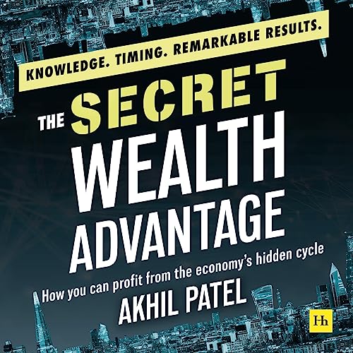 The Secret Wealth Advantage: How you can profit from the economy‚Äôs hidden cycle audiobook cover