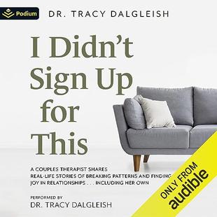 I Didn't Sign Up for This: A Couples Therapist Shares Real-Life Stories of Breaking Patterns and Finding Joy in Relationships . . . Including Her Own audiobook cover