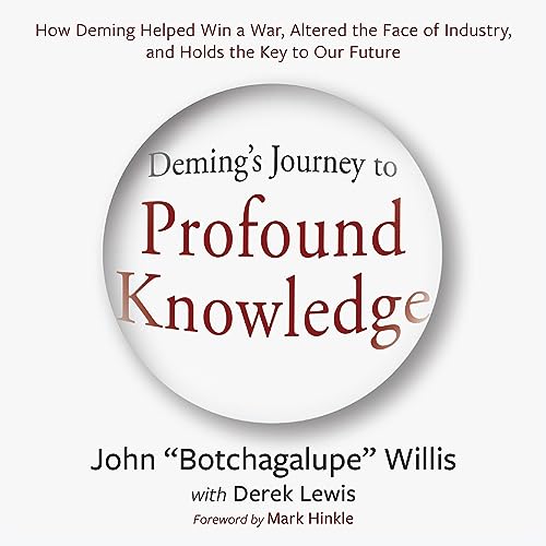 Deming's Journey to Profound Knowledge: How Deming Helped Win a War, Altered the Face of Industry, and Holds the Key to Our Future audiobook cover