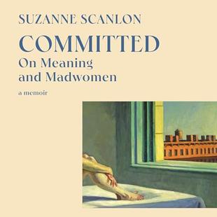 Committed: On Meaning and Madwomen audiobook cover