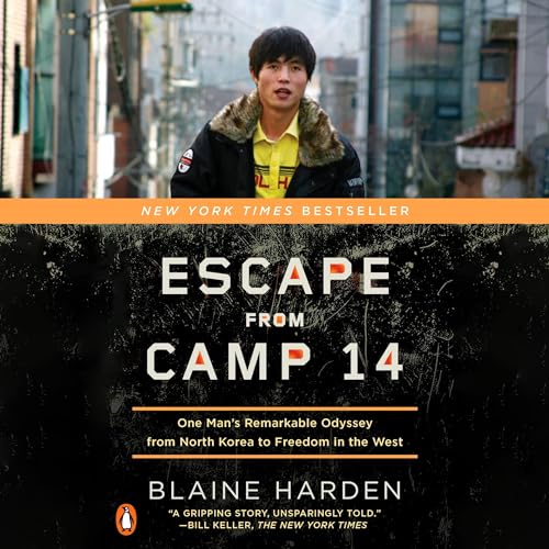 Escape from Camp 14: One Man's Remarkable Odyssey from North Korea to Freedom in the West audiobook cover