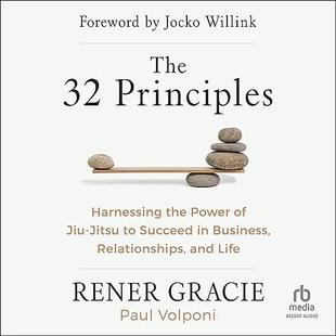 The 32 Principles: Harnessing the Power of Jiu-Jitsu to Succeed in Business, Relationships, and Life audiobook cover