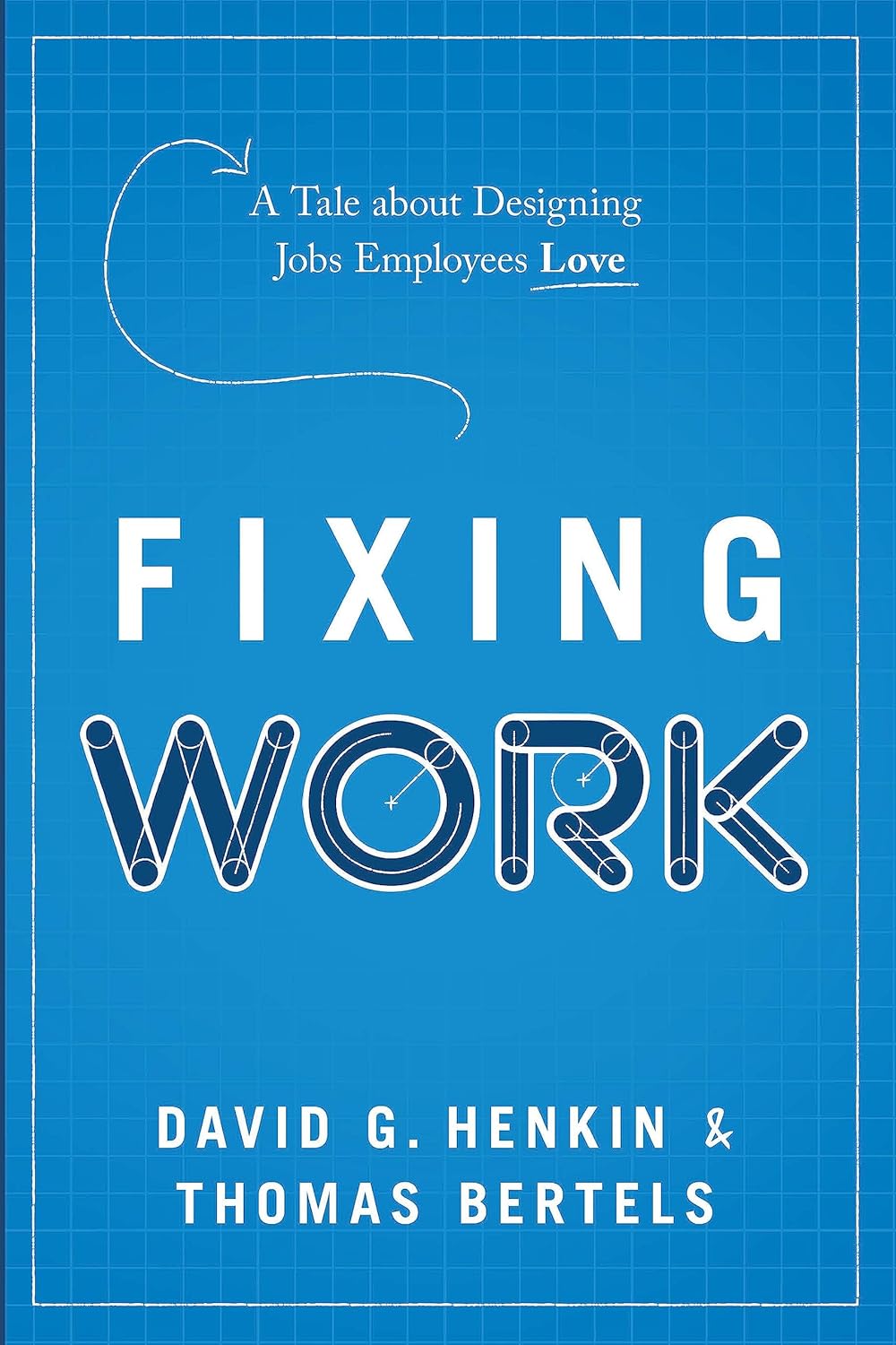 Fixing Work: A Tale about Designing Jobs Employees Love audiobook cover