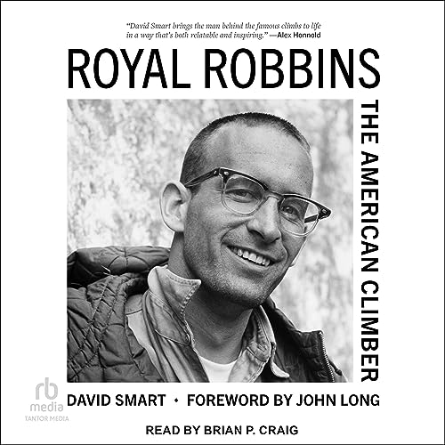 Royal Robbins: The American Climber audiobook cover