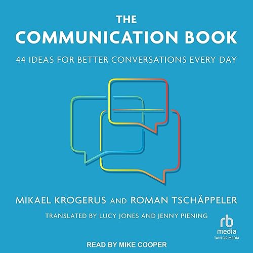 The Communication Book: 44 Ideas for Better Conversations Every Day audiobook cover