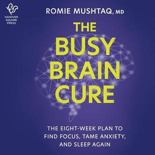 The Busy Brain Cure: The Eight-Week Plan to Find Focus, Tame Anxiety, and Sleep Again audiobook cover