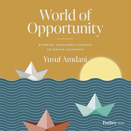 World of Opportunity: Bringing Sustainable Business to Fragile Economies audiobook cover