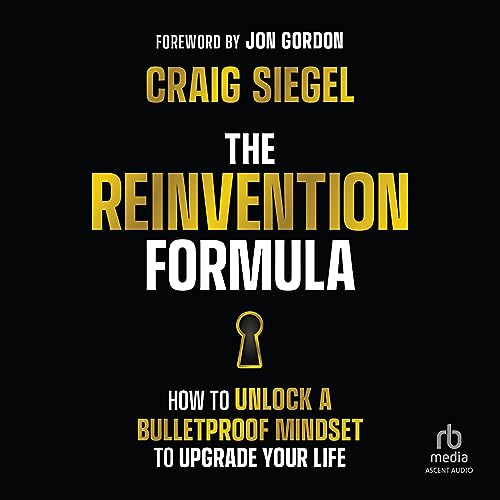 The Reinvention Formula: How to Unlock a Bulletproof Mindset to Upgrade Your Life audiobook cover