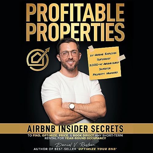 Profitable Properties: Airbnb Insider Secrets to Find, Optimize, Price, & Book Direct any Short-Term Rental Investment for Year-Round Occupancy audiobook cover