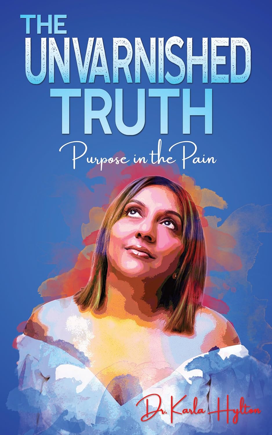 The Unvarnished Truth: Purpose in the Pain audiobook cover