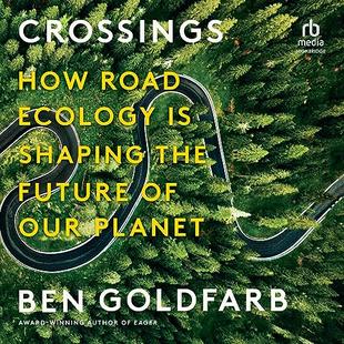 Crossings: How Road Ecology Is Shaping the Future of Our Planet audiobook cover