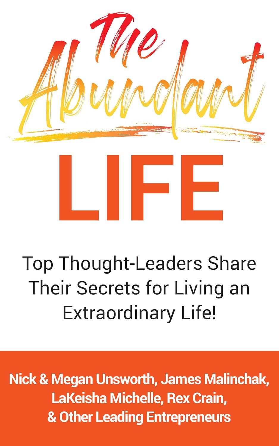 The Abundant Life: Top Thought-Leaders Share Their Secrets for Living an Extraordinary Life! audiobook cover