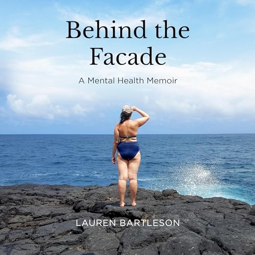 Behind the Facade: A Mental Health Memoir audiobook cover