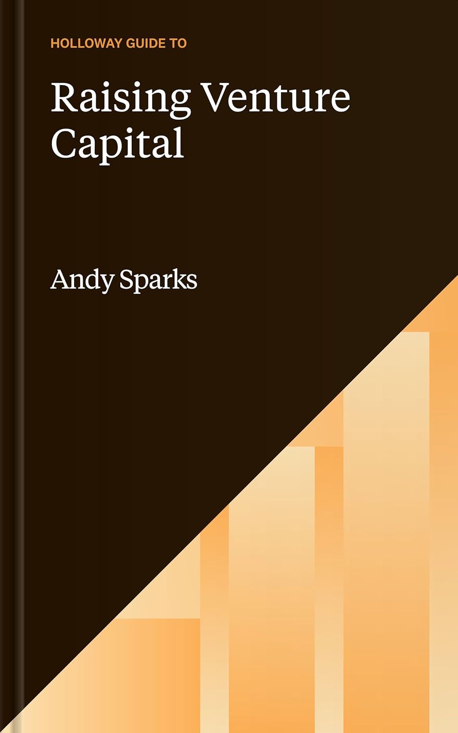 The Holloway Guide to Raising Venture Capital: The Comprehensive Fundraising Handbook for Startup Founders audiobook cover