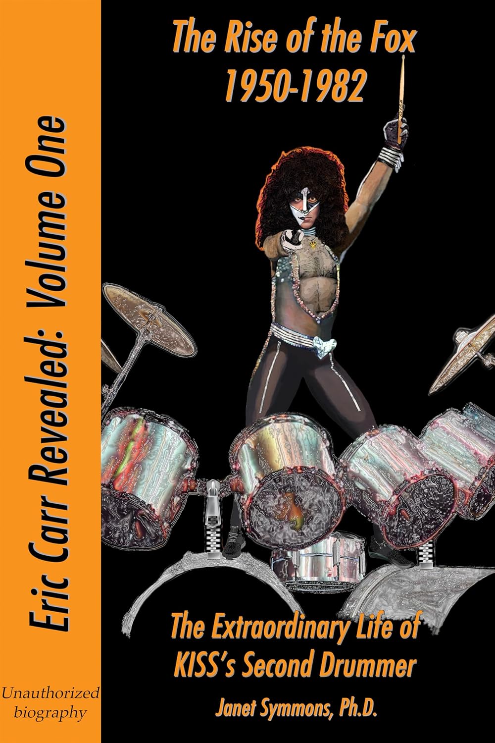 The Rise of the Fox: 1950-1982: The Extraordinary Life of KISS's Second Drummer (Eric Carr Revealed Book 1) audiobook cover