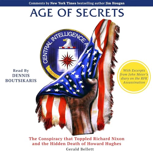 Age of Secrets: The Conspiracy that Toppled Richard Nixon and the Hidden Death of Howard Hughes audiobook cover