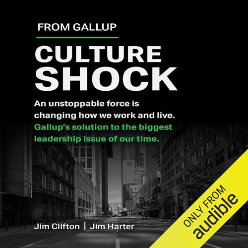 Culture Shock: An unstoppable force has changed how we work and live. Gallup's solution to the biggest leadership issue of our time. audiobook cover