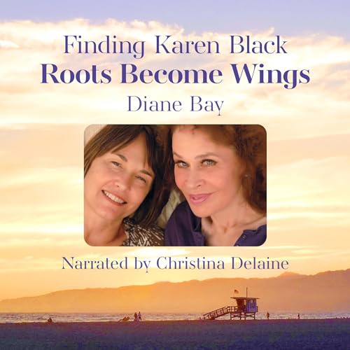 Finding Karen Black: Roots Become Wings audiobook cover