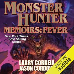 Monster Hunter Memoirs: Fever: Monster Hunter Memoirs, Book 4 audiobook cover