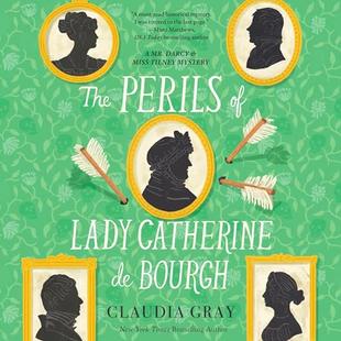 The Perils of Lady Catherine de Bourgh: Mr. Darcy & Miss Tilney Mystery, Book 3 audiobook cover