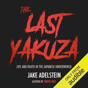 The Last Yakuza: Life and Death in the Japanese Underworld audiobook cover