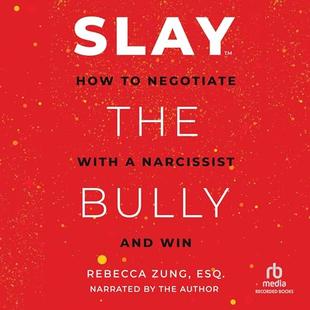 Slay the Bully: How to Negotiate with a Narcissist and Win audiobook cover