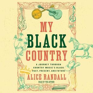 My Black Country: A Journey Through Country Music's Black Past, Present, and Future audiobook cover