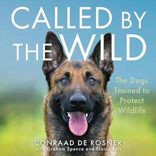 Called by the Wild: The Dogs Trained to Protect Wildlife audiobook cover