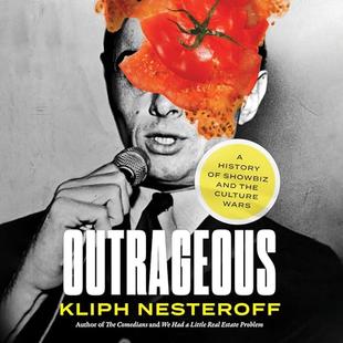 Outrageous: A History of Showbiz and the Culture Wars audiobook cover