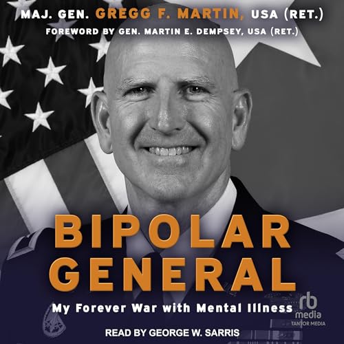 Bipolar General: My Forever War with Mental Illness (Association of the United States Army) audiobook cover