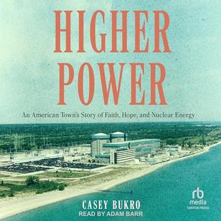 Higher Power: An American Town’s Story of Faith, Hope, and Nuclear Energy audiobook cover