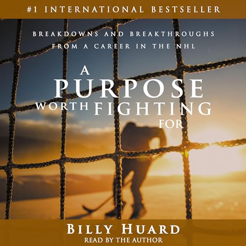 A Purpose Worth Fighting For: Breakdowns and Breakthroughs from a Career in the NHL audiobook cover