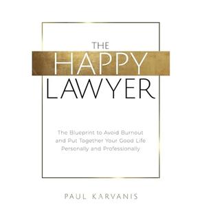 The Happy Lawyer: The Blueprint to Avoid Burnout and Put Together Your Good Life Personally and Professionally audiobook cover