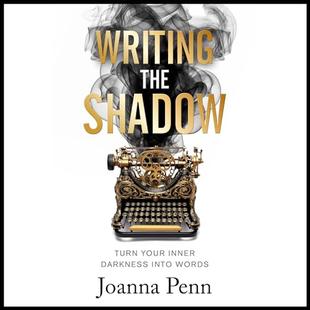 Writing the Shadow: Turn Your Inner Darkness into Words audiobook cover