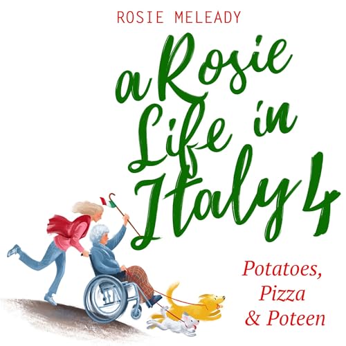 A Rosie Life In Italy 4: Potatoes, Pizza and Poteen audiobook cover