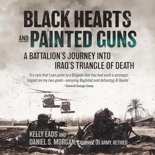 Black Hearts and Painted Guns: A Battalion's Journey into Iraq's Triangle of Death audiobook cover