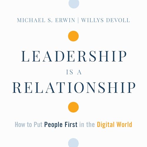 Leadership is a Relationship: How to Put People First in the Digital World audiobook cover