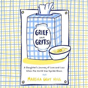 Grief and Grit(s): A Daughter's Journey of Love and Loss When the World Was Upside-Down audiobook cover