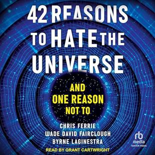 42 Reasons to Hate the Universe: And One Reason Not To audiobook cover