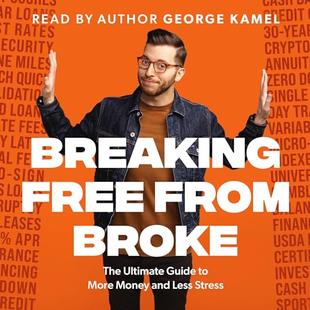 Breaking Free from Broke: The Ultimate Guide to More Money and Less Stress audiobook cover