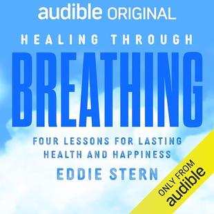 Healing Through Breathing: Four Lessons for Lasting Health and Happiness audiobook cover