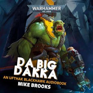 Da Big Dakka: Warhammer 40,000 audiobook cover