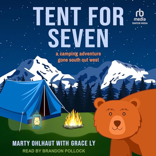Tent for Seven: A Camping Adventure Gone South Out West audiobook cover