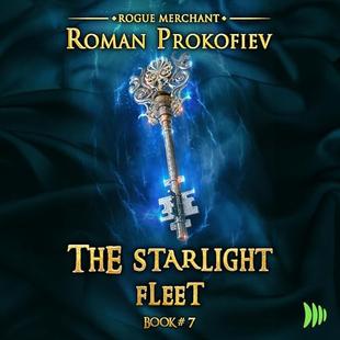 The Starlight Fleet: Rogue Merchant, Book 7 audiobook cover