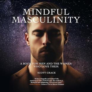 Mindful Masculinity: A Book for Men and the Women Who Love Them audiobook cover